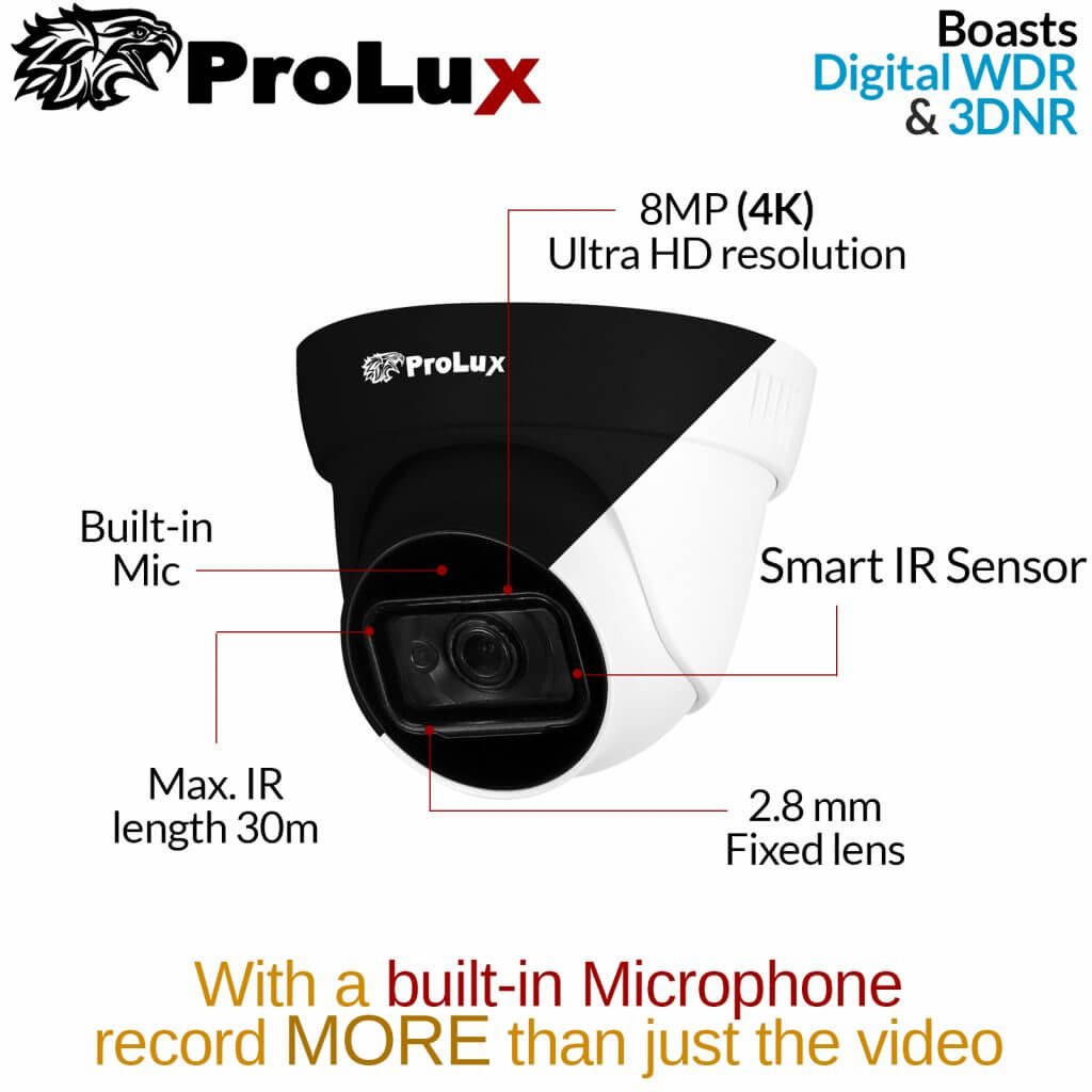 Prolux PXC-622F8 8MP 4K Dome Turret Camera. Comes with Digital Wide Dynamic Range & 3DNR to produce Crystal clear images no matter the lighting conditions.